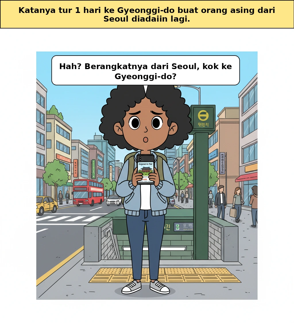 Berangkat dari Seoul, kenapa jadi wisata Gyeonggi-do? Kalau lihat EG Tour, terlihat struktur pariwisata Korea